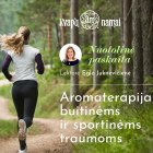 Paskaita „Aromaterapija sportinėms ir buitinėms traumoms“