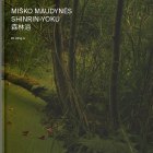 Knyga MIŠKO MAUDYNĖS. SHINRIN-YOKU, dr. Qing Li